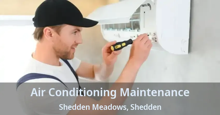 Air Conditioning Maintenance Shedden Meadows, Shedden - ON