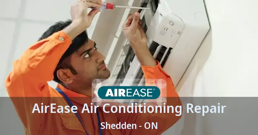 AirEase Air Conditioning Repair Shedden - ON
