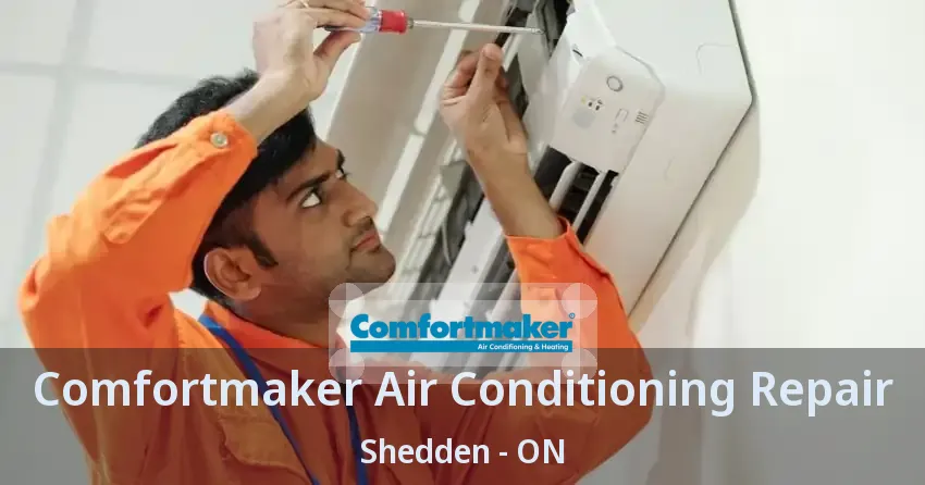 Comfortmaker Air Conditioning Repair Shedden - ON