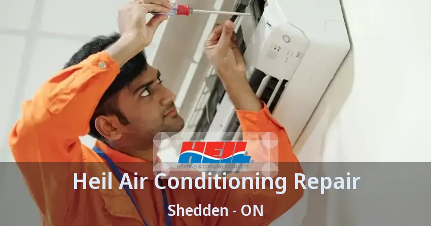Heil Air Conditioning Repair Shedden - ON