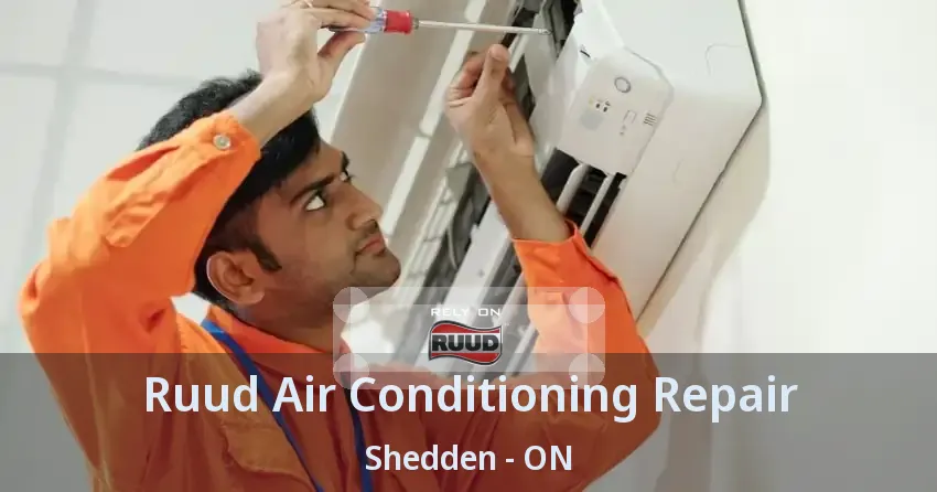 Ruud Air Conditioning Repair Shedden - ON