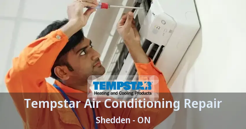 Tempstar Air Conditioning Repair Shedden - ON