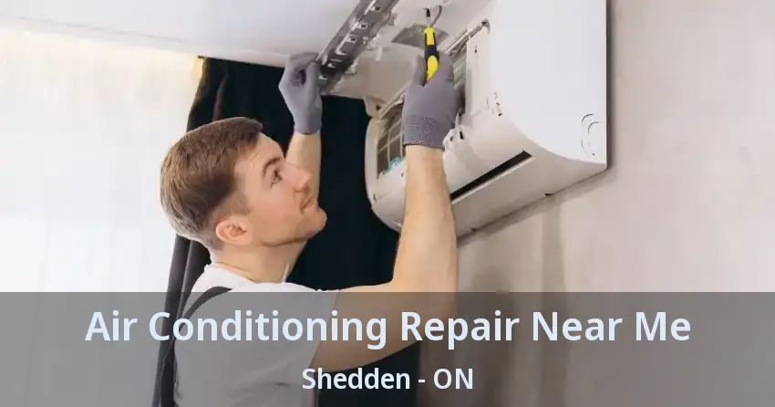 Air Conditioning Repair Near Me Shedden - ON