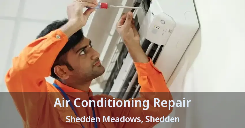 Air Conditioning Repair Shedden Meadows, Shedden - ON