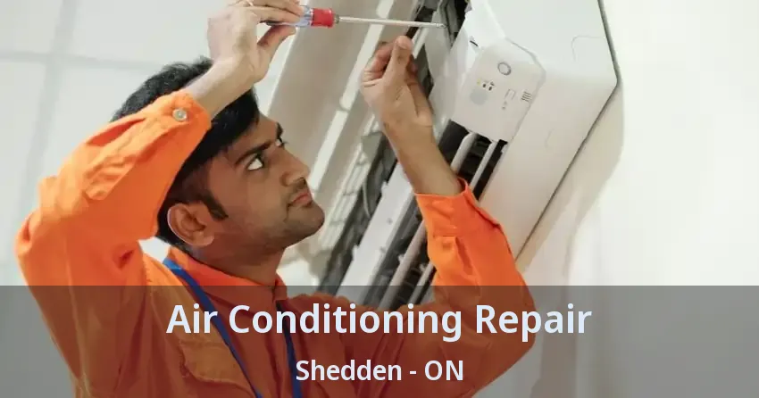 Air Conditioning Repair Shedden - ON