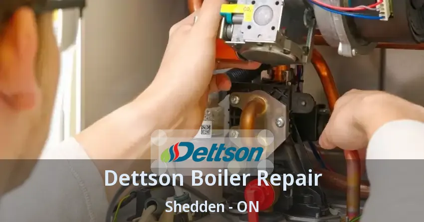 Dettson Boiler Repair Shedden - ON