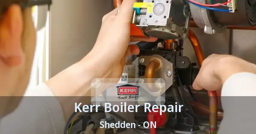 Kerr Boiler Repair Shedden - ON