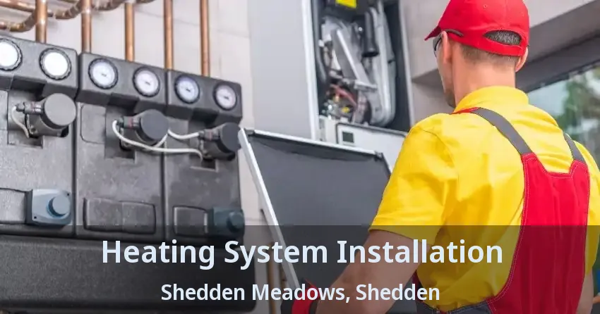 Heating System Installation Shedden Meadows, Shedden - ON