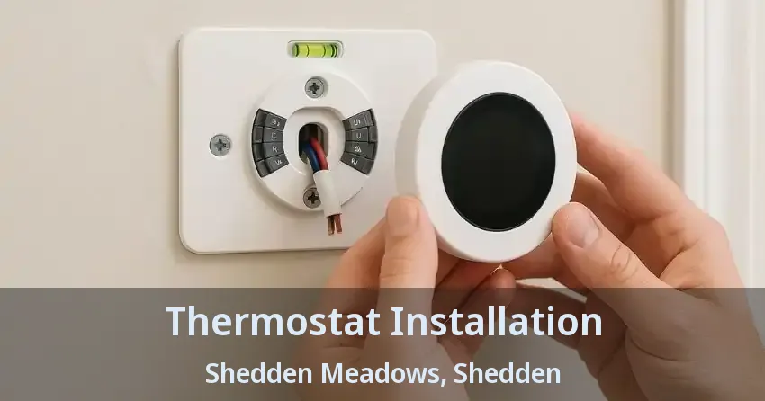 Thermostat Installation Shedden Meadows, Shedden - ON